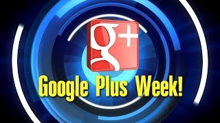 Google Plus Week  6/19/2015