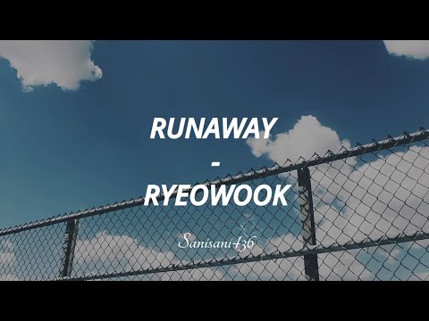 RYEOWOOK - RUNAWAY [LIRIK SUB INDO] #sanisani436_kpop_lyrics
