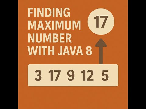 "2025 Finding Maximum Numbers with Java 8"