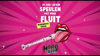 Mooi Wark - Ik Gao Lekker Speulen Met Mien Fluit (Boerenrock Versie) - Officiele Videoclip