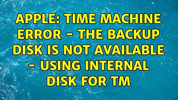 Apple: Time Machine error - The backup disk is not available - Using internal disk for TM