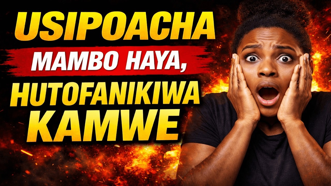 Usipoacha Mambo haya, Hutofanikiwa Kamwe