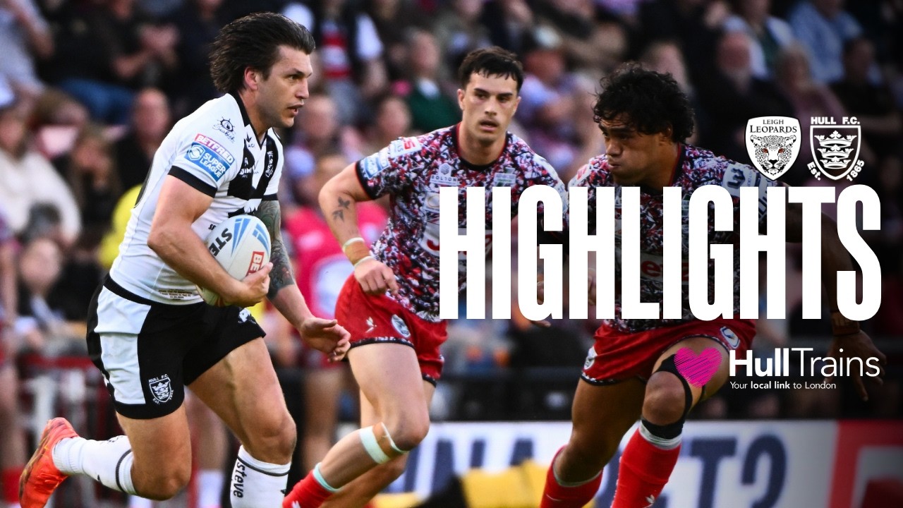 Leigh Leopards vs Hull FC | Super League Highlights