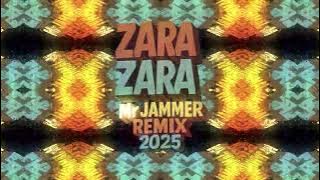 Zara Zara - Mr Jammer [2025 Remix]