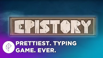 Epistory: The Most Beautiful Typing Game Ever