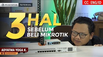 3 Hal Sebelum Beli MikroTik - MIKROTIK TUTORIAL [ENG SUB]