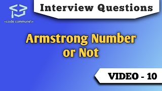 Interview Questions: Check Whether the given number is an Armstrong number or not (Program)