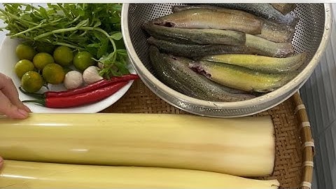 Món ăn đồng quê canh chua cá chạch chuối cây và cá chạch kho nghệ bếp nhà Trúc!!!
