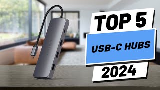 Top 5 BEST USB C Hubs in [2024]