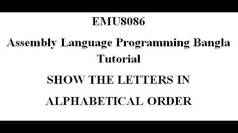 25. Assembly Language Bangla Tutorial Emu8086- Print Letters in alphabetical order(Bangla | বাংলা)
