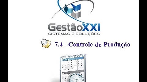 Gestão XXI Treinamento - PCP #07.04- Controle Produção