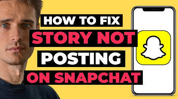 How To Fix Story Not Posting On Snapchat - Full Guide