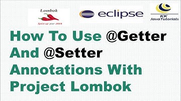 How To Use @Getter And @Setter Annotations With Project Lombok ? | KK JavaTutorials