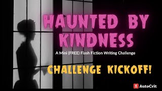 Full AutoCrit Haunted By Kindness Writing Challenge Kickoff Guide