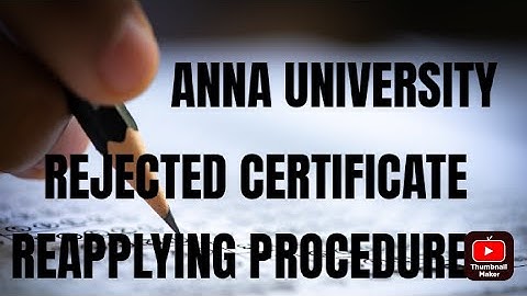 Anna University Duplicate certificate application Rejected,Reapply Procedure Explanation