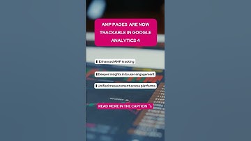 DID YOU KNOW? AMP Pages Are Now Trackable in Google Analytics 4