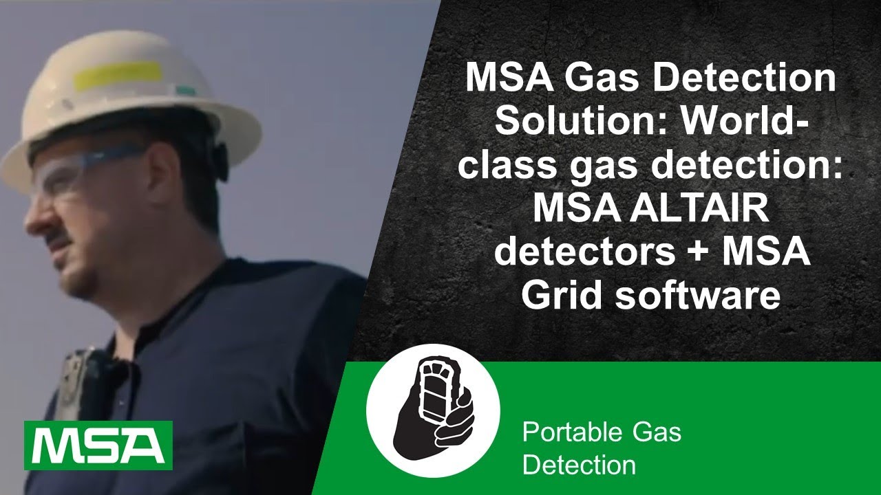 MSA Gas Detection Solution: World-class gas detection: MSA ALTAIR detectors + MSA Grid software