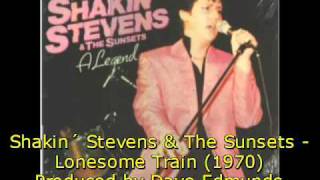 Shakin´ Stevens &amp; The Sunsets - Lonesome Train (1970)