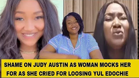 SHAME ON JUDY AUSTIN AS WOMAN MOCKS HER FOR AS SHE CRIES FOR LOOSING YUL EDOCHIE