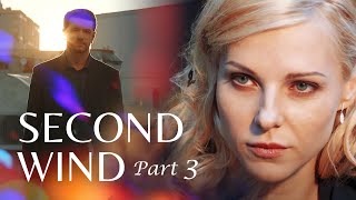 SECOND WIND PART 3