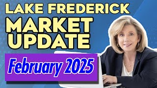 February 2025 - Lake Frederick, VA Real Estate Market Update