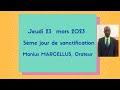 5me jour de sanctification elder marius marcellus jeudi 23 mars 2023