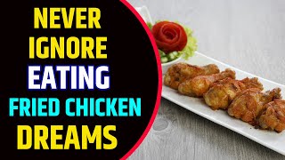 Dream of Eating Fried Chicken | Dream about Fried Chicken Interpretation