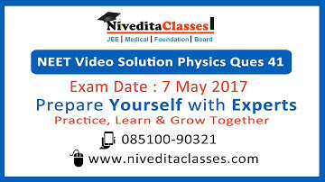 NEET 2017 Video Solutions - Physics Question No. 41 [Code A]