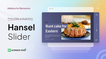 How to Use Hansel Slider Widget by Ultimate Post Kit in Elementor