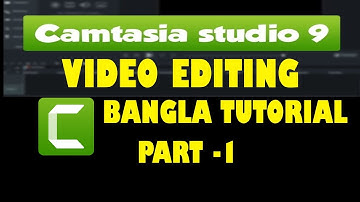 Camtasia studio 9 Video Editing bangla tutorial ( Part - 1) | Beginners to Advance