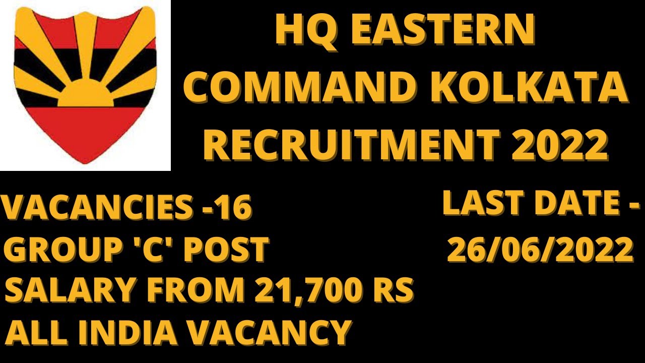 HQ EASTERN COMMAND KOLKATA RECRUITMENT 2022|VACANCIES-15|SALARY FROM 21,700RS|ALL INDIA VACANCY|