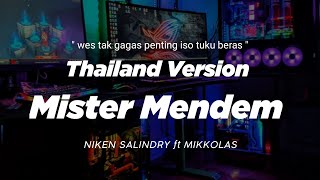 DJ MISTER MENDEM THAILAND STYLE x SLOW BASS ' wes tak gagas penting iso tuku beras ' NIKEN SALINDRY