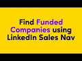 How to Find Funded Companies with LinkedIn Sales Navigator