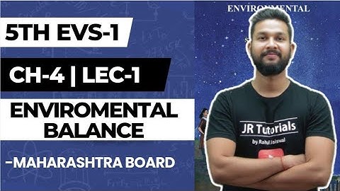5th EVS 1 | Chapter 4 | Environmental Balance | Lecture 1 | Maharashtra Board |
