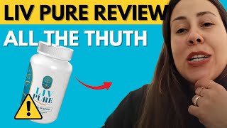 ⚠️LIV PURE REVIEW⚠️ - NOBODY TELLS YOU THAT - LIVPURE ALL ABOUT