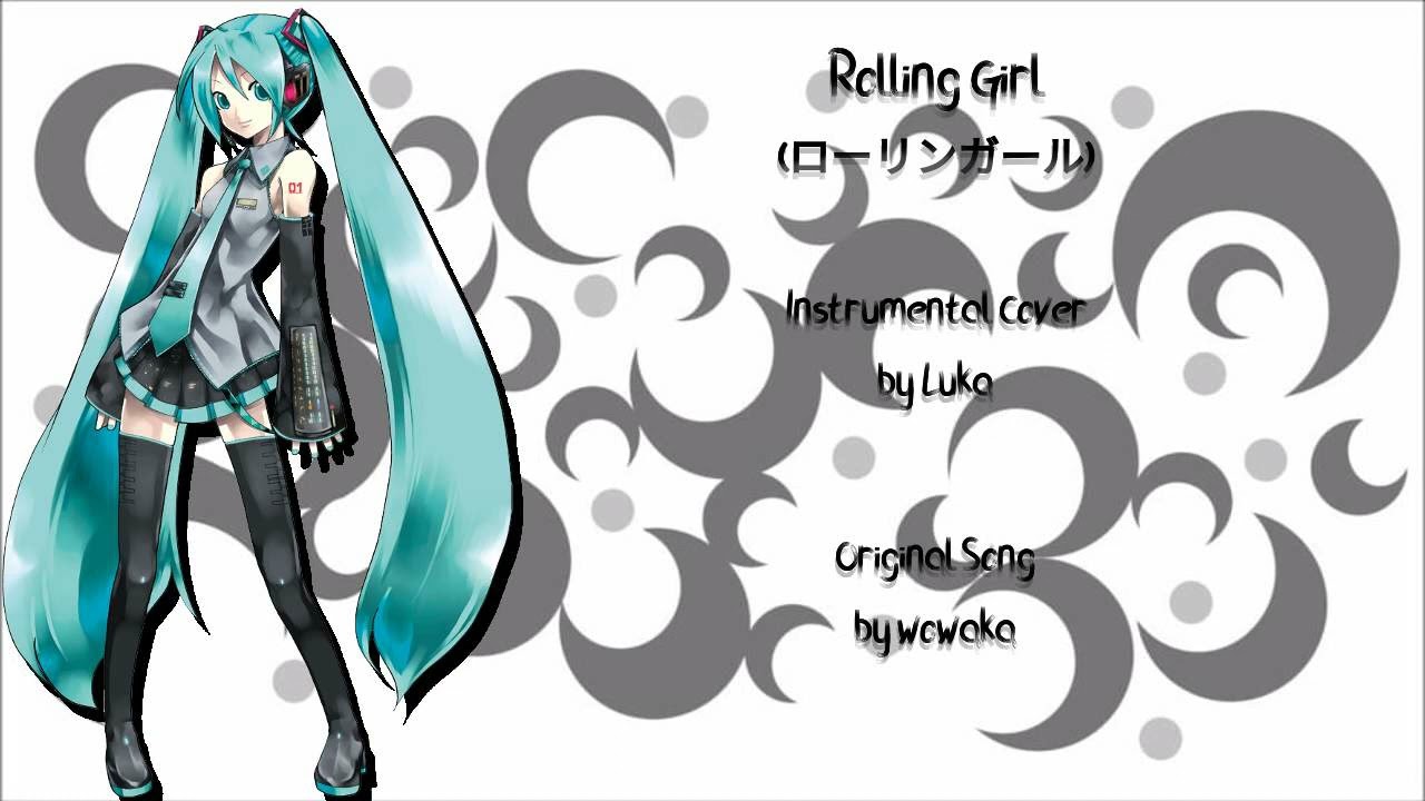 wowaka Tribute - Rolling Girl - 【ローリンガール】 -【Instrumental Cover/Remix】