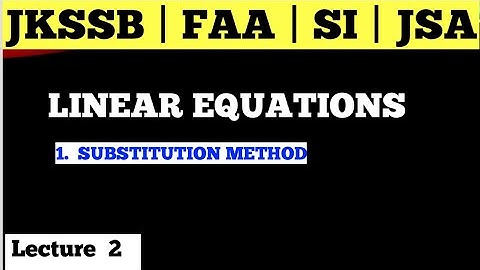 Substitution Method | Linear Equations in Two Variables | JKSSB FINANCE ACCOUNTS ASSISTANT....