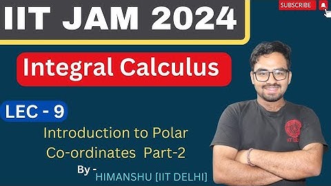INTEGRAL CALCULUS LECTURE-9 | INTRODUCTION TO POLAR COORDINATES | PART-2 | #iitjam2024 #maths