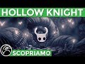 HOLLOW KNIGHT Gamplay ITA [SCOPRIAMO] Dark Souls in miniatura?