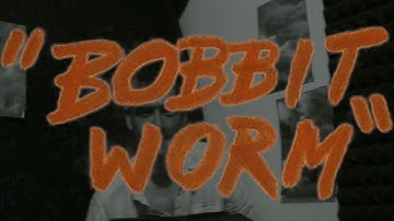 PLOT  -"BOBBIT WORM" (Official video)