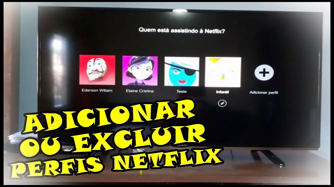 Como Criar Ou Excluir Perfis Na Netflix Da Smart TV YouTube