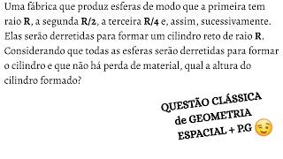 Cilindro formado a partir do derretimento de infinitas esferas que decrescem numa P.G