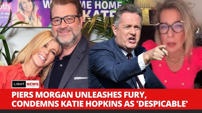 Furious Piers Morgan Brands Katie Hopkins Despicable Over Disgusting Kate Garraway Remarks