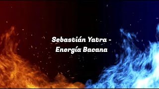 Sebastián Yatra - Energía Bacana LYRIC VIDEO