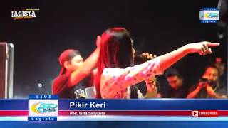 GITA SEVIANA - Pikir Keri LAGISTA Live Kandangan