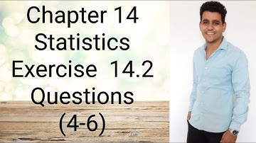 NCERT Solutions for class 10 Maths Chapter 14 - Statistics Exercise 14.2 Question (4-6)