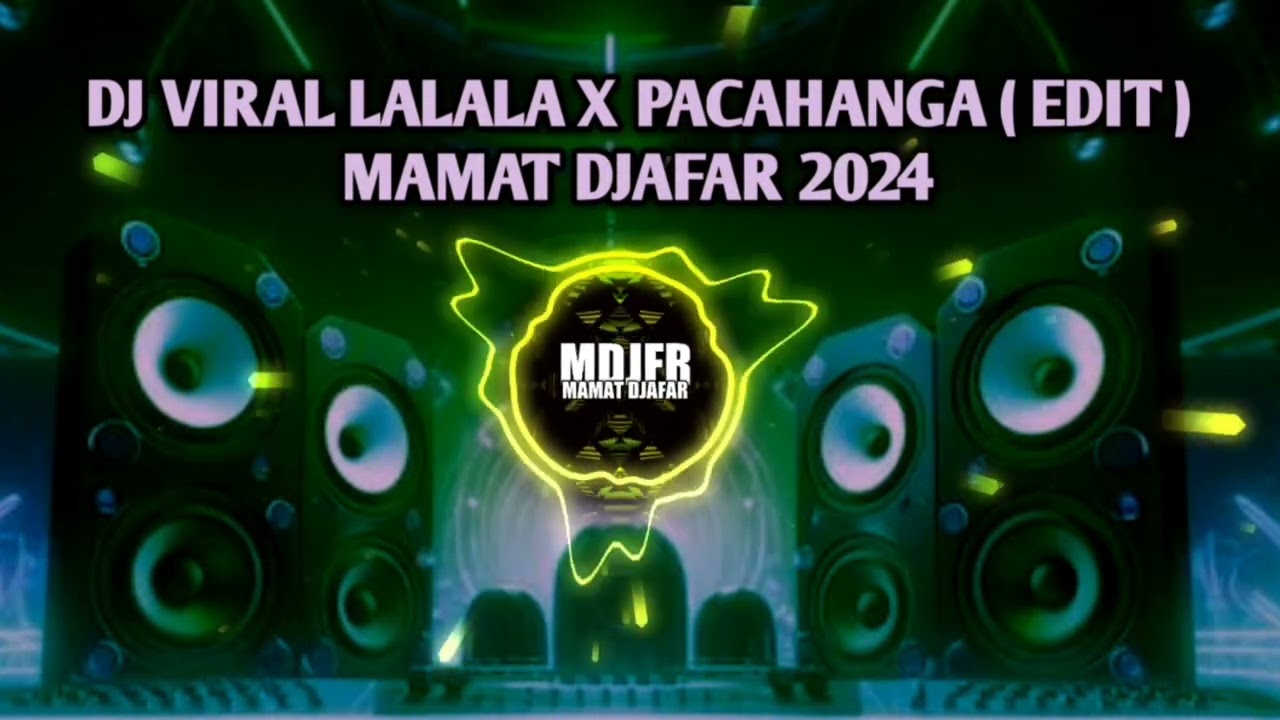 🎧 DJ VIRAL LALALA X PACAHANGA🔥(EDIT) MAMAT DJAFAR 2024 - 2025 🎵LAGU DJ MANTAP AUTO JOGET