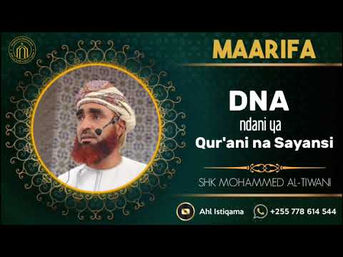 MAARIFA | DNA katika Qur’an na Sayansi - Sheikh Mohammed Tiwany