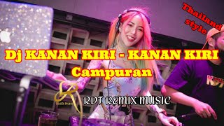 Dj remix kanan kiri - kanan kiri campuran Thailand style 2023