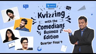 KVizzing with the Comedians Business Edition || QF4 FT. Angad, Kanan, Shreeja & Tanmay